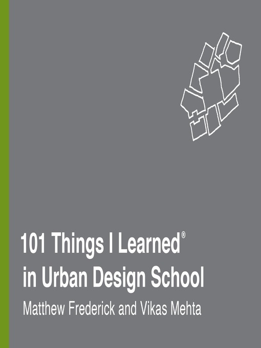 Title details for 101 Things I Learned in Urban Design School by Matthew Frederick - Available